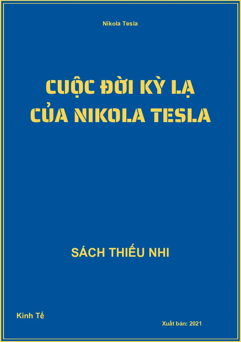 Cuộc đời kỳ lạ của Nikola Tesla