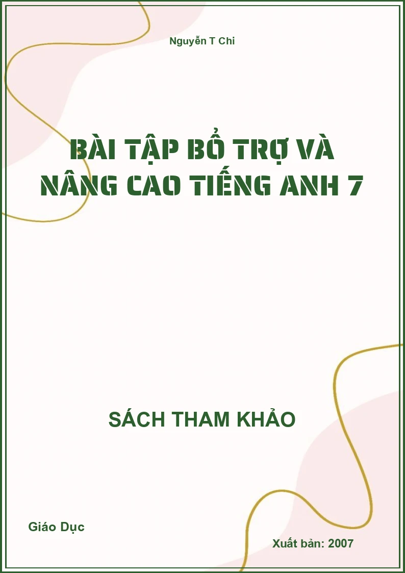 Bài tập bổ trợ và nâng cao Tiếng Anh 7