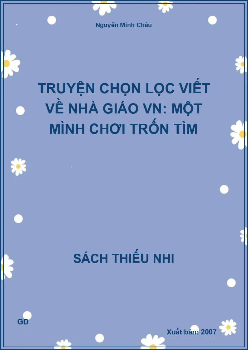 Truyện chọn lọc viết về Nhà giáo VN: Một mình chơi trốn tìm