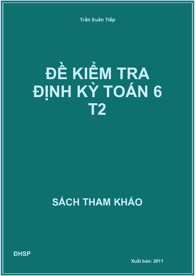 Đề kiểm tra định kỳ Toán 6 T2