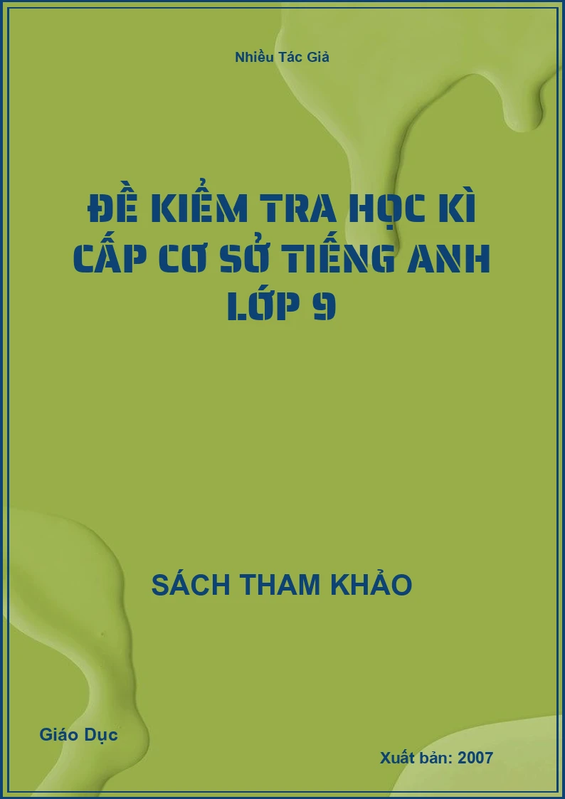 Đề kiểm tra học kì cấp cơ sở Tiếng Anh lớp 9