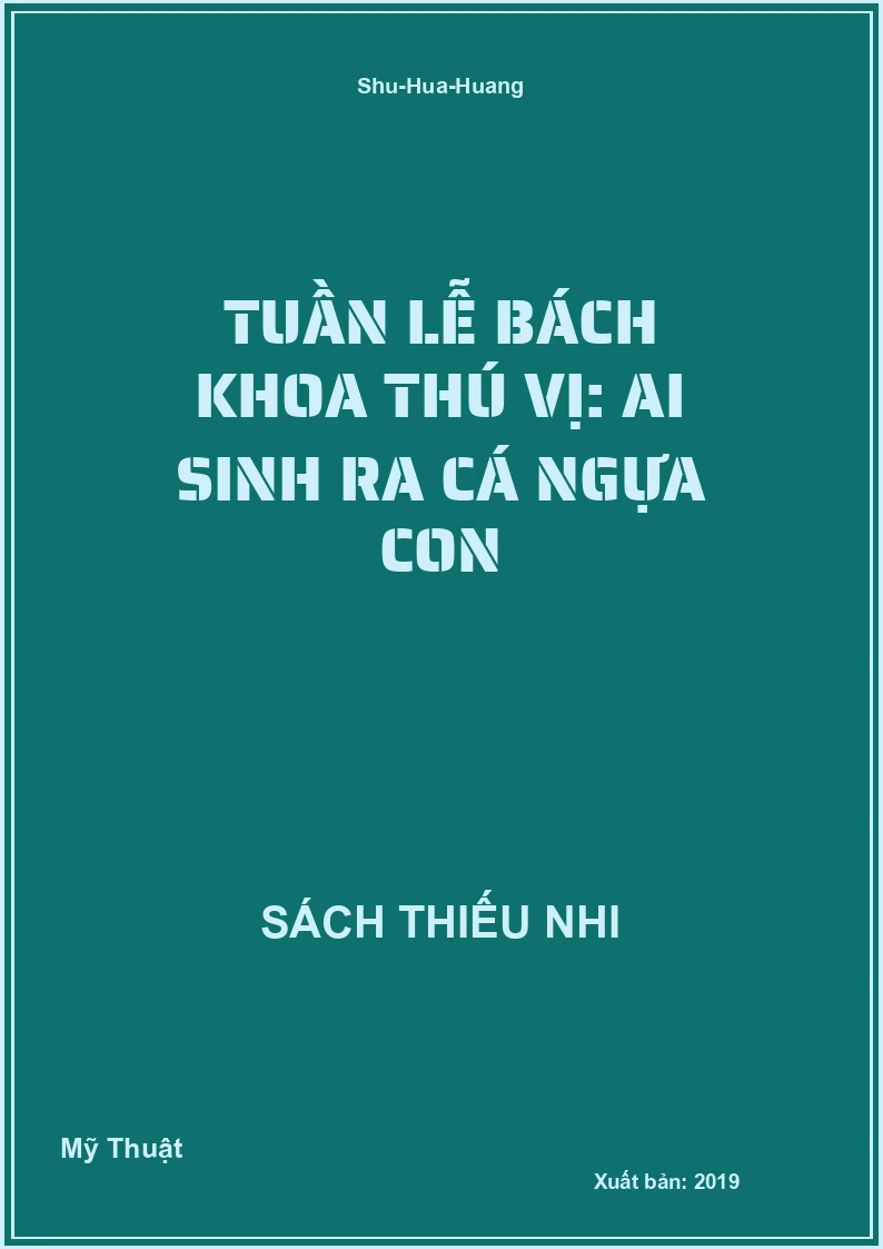Tuần lễ bách khoa thú vị: Ai sinh ra cá ngựa con
