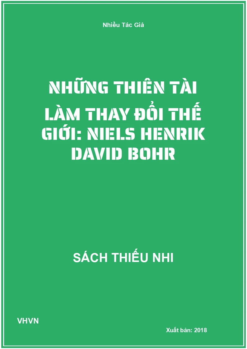 Những thiên tài làm thay đổi thế giới: Niels Henrik David Bohr