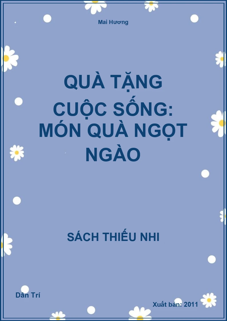 Quà tặng cuộc sống: Món quà ngọt ngào