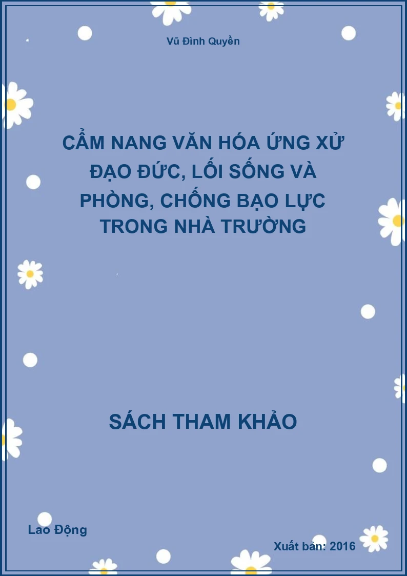 Cẩm nang văn hóa ứng xử đạo đức, lối sống và phòng, chống bạo lực trong nhà trường