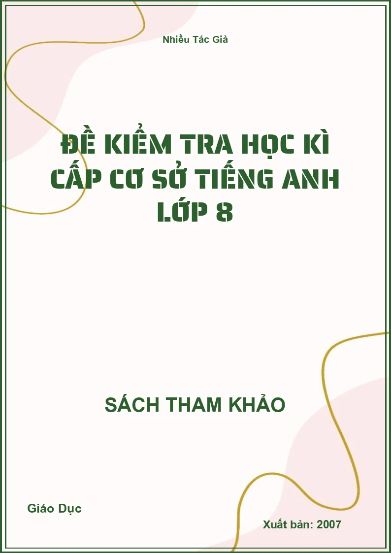 Đề kiểm tra học kì cấp cơ sở Tiếng Anh lớp 8