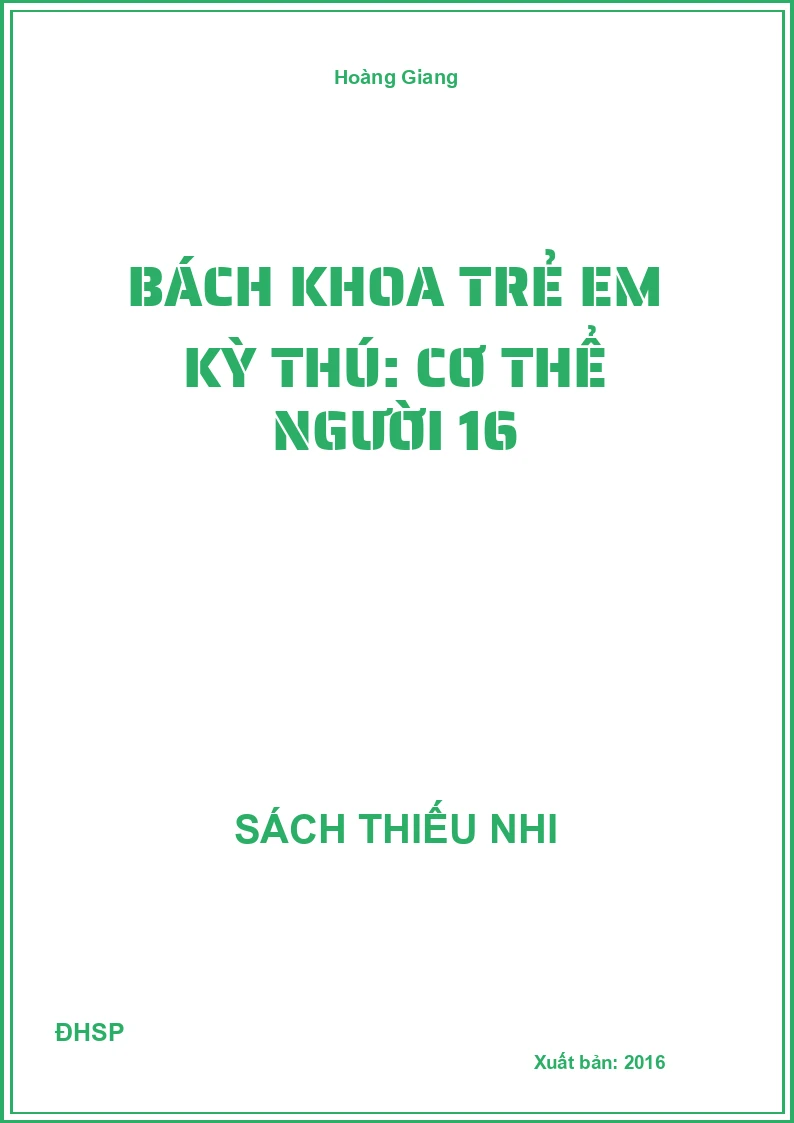 Bách khoa trẻ em kỳ thú: Cơ thể người 16