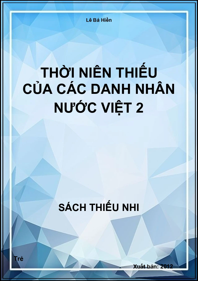 Thời niên thiếu của các danh nhân nước Việt 2