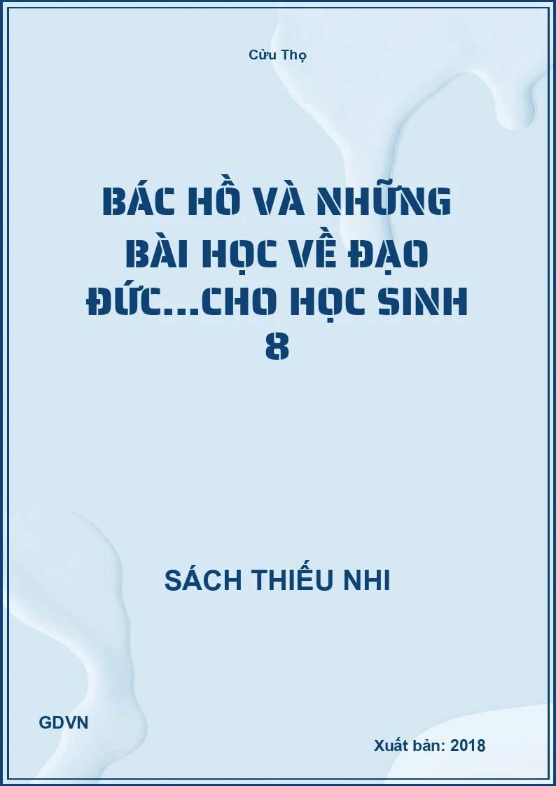 Bác Hồ và những bài học về đạo đức...cho học sinh 8