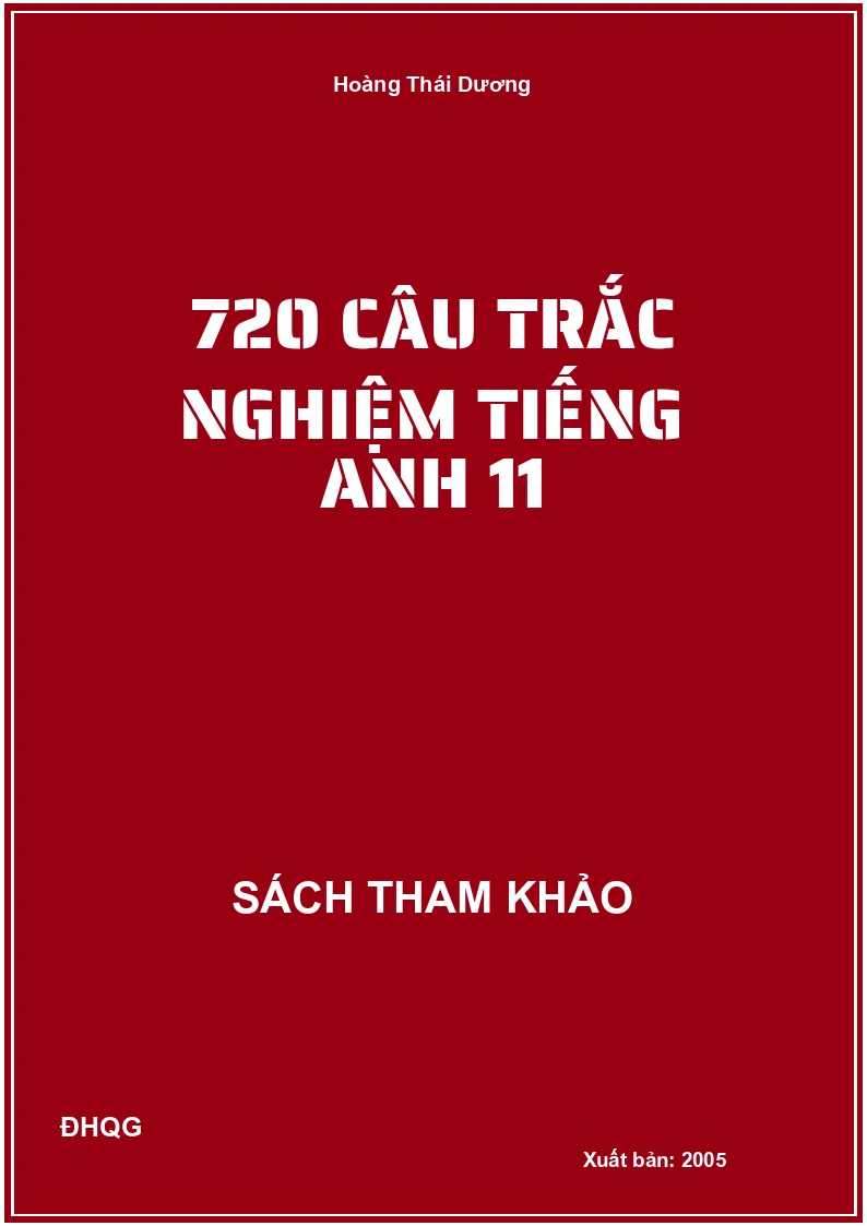 720 câu trắc nghiệm Tiếng Anh 11
