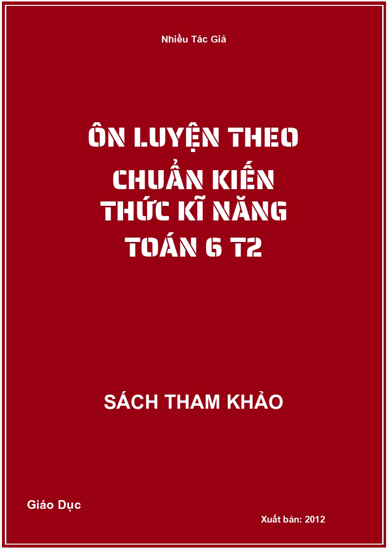 Ôn luyện theo chuẩn Kiến thức kĩ năng Toán 6 T2