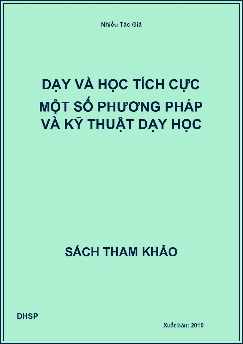 Dạy và học tích cực một số phương pháp và kỹ thuật dạy học