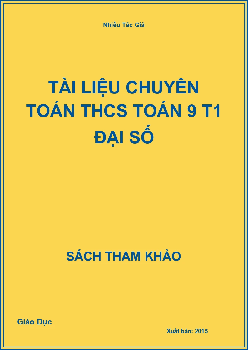 Tài liệu chuyên Toán THCS Toán 9 T1 đại số