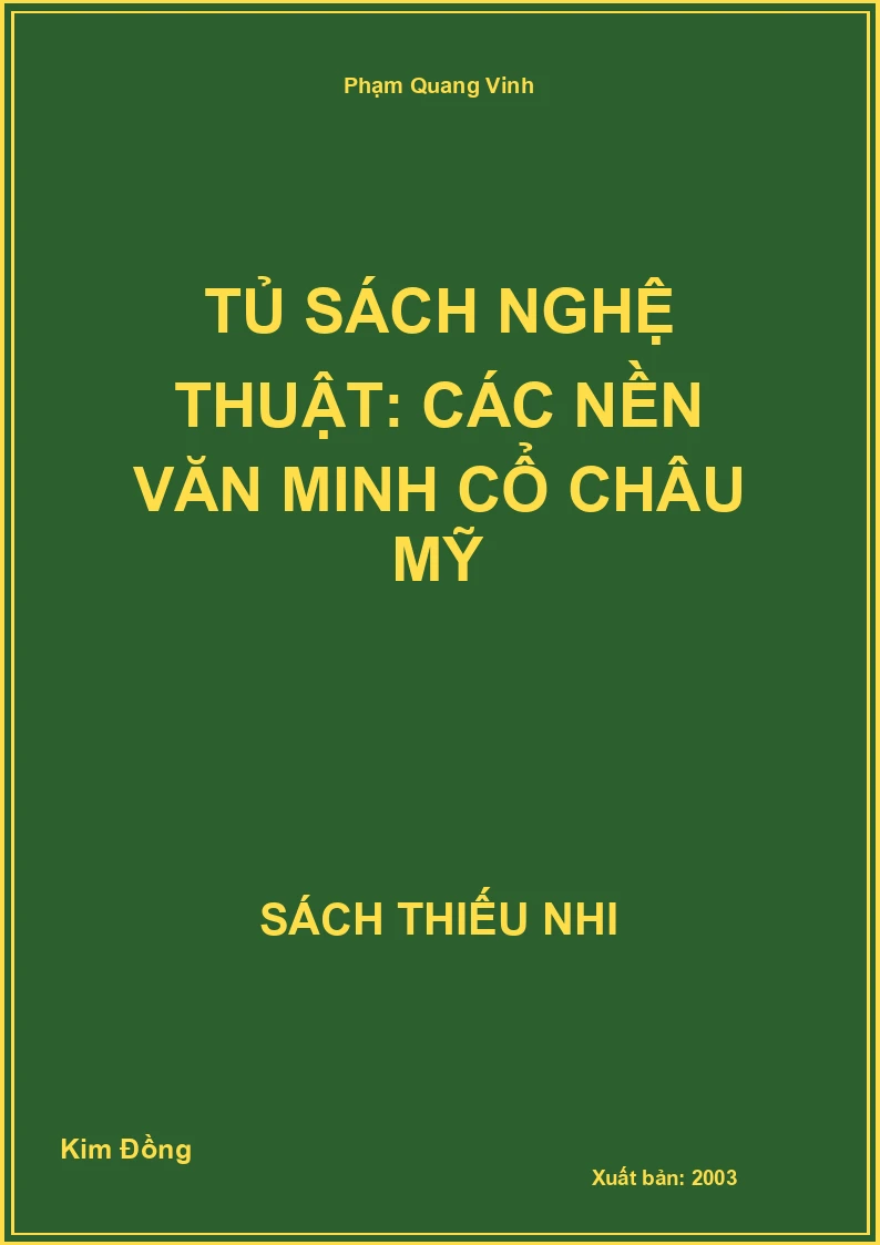 Tủ sách nghệ thuật: Các nền văn minh cổ Châu Mỹ
