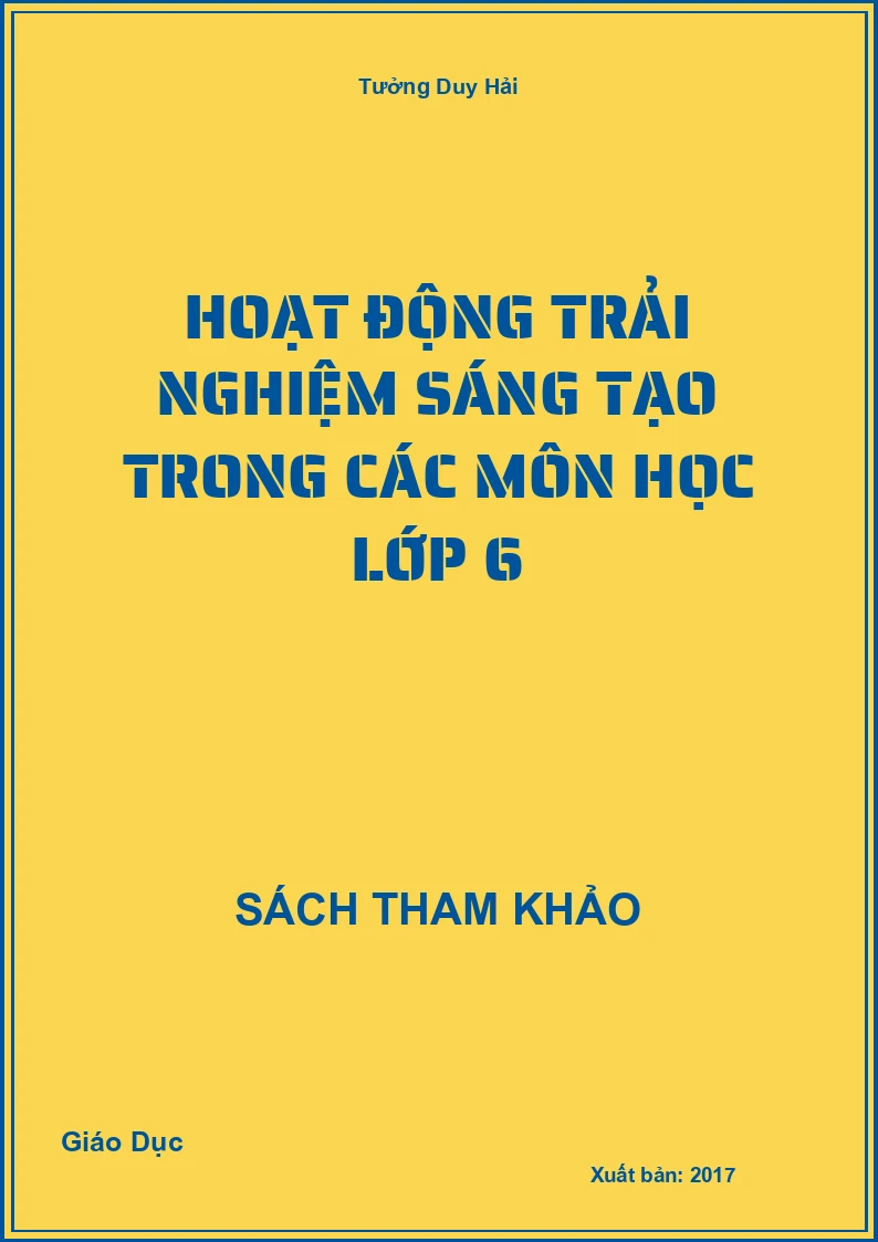 Hoạt động trải nghiệm sáng tạo trong các môn học lớp 6