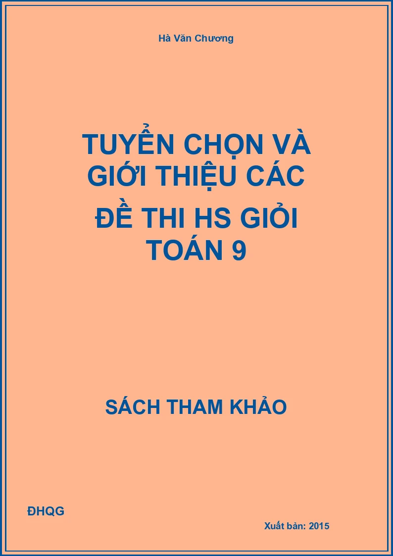 Tuyển chọn và giới thiệu các đề thi HS giỏi Toán 9