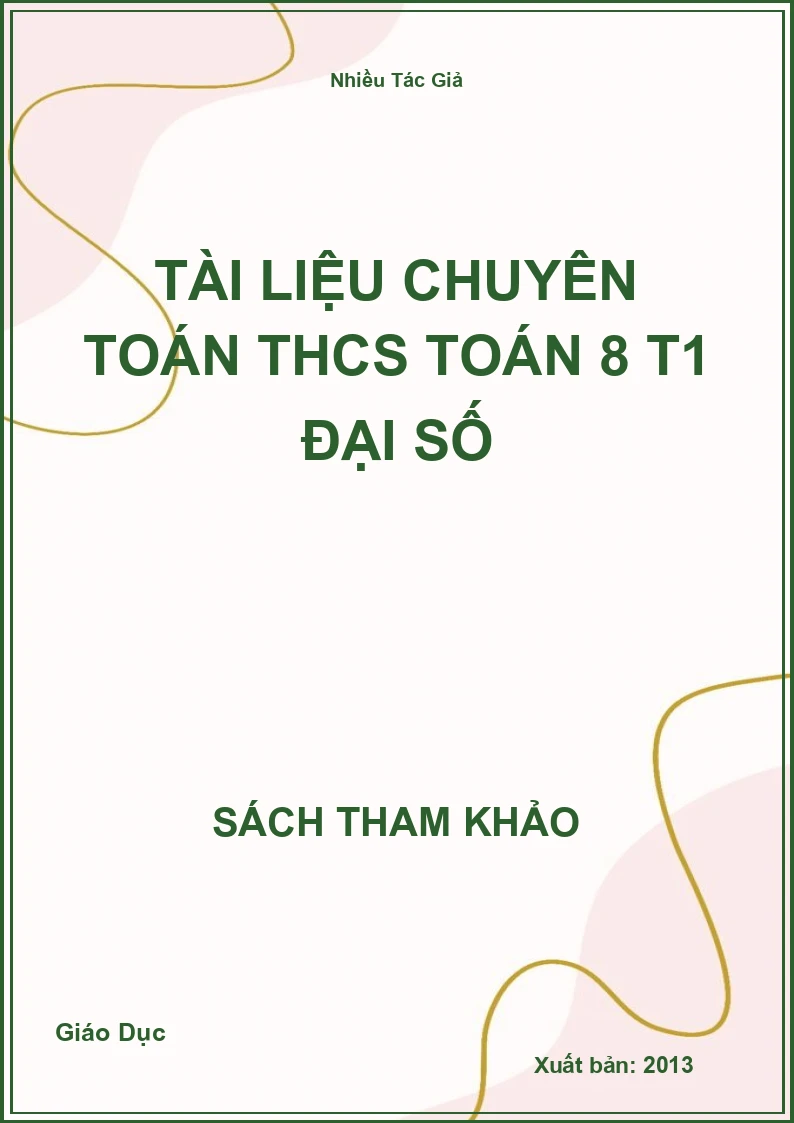 Tài liệu chuyên Toán THCS Toán 8 T1 đại số