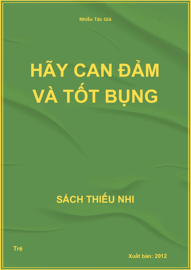 Hãy can đảm và tốt bụng