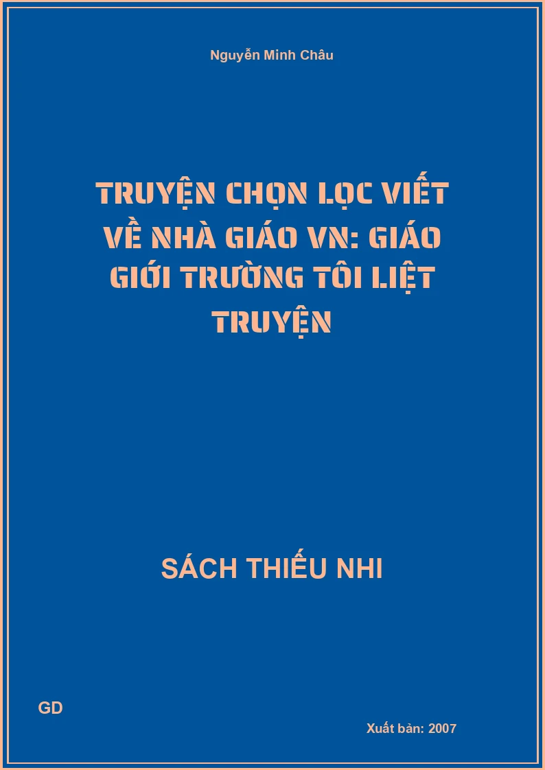 Truyện chọn lọc viết về Nhà giáo VN: Giáo giới trường tôi liệt truyện