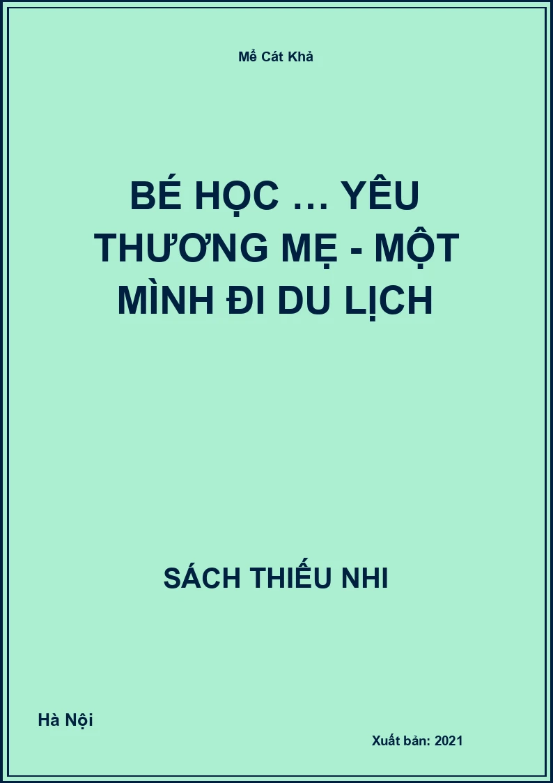 Bé học … Yêu thương mẹ - Một mình đi du lịch