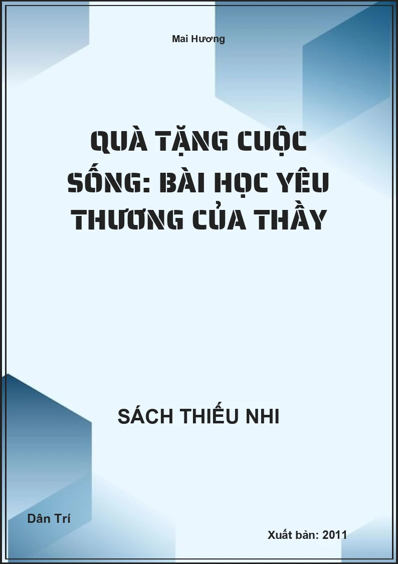 Quà tặng cuộc sống: Bài học yêu thương của Thầy