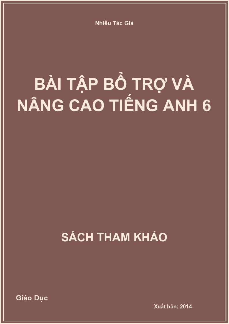 Bài tập bổ trợ và nâng cao Tiếng Anh 6