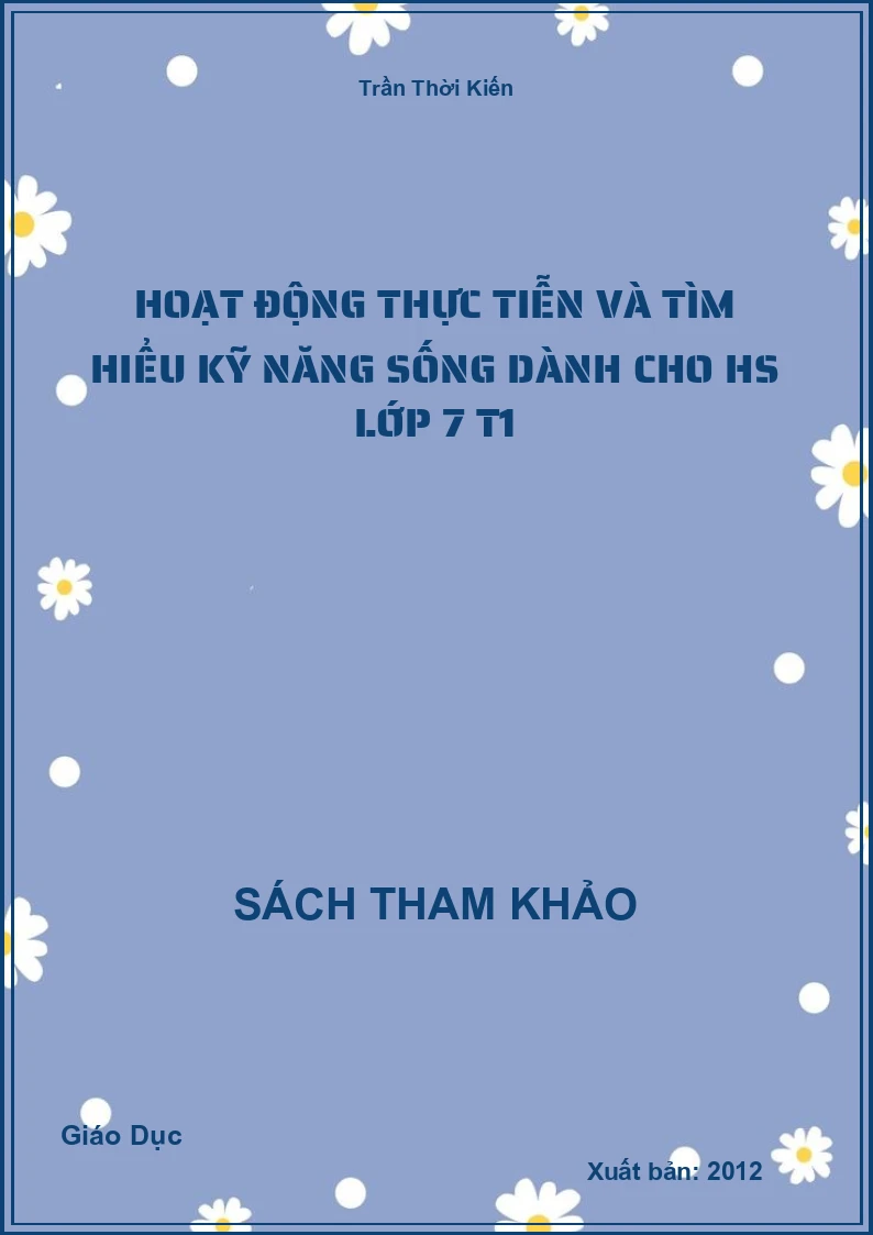 Hoạt động thực tiễn và tìm hiểu kỹ năng sống dành cho HS lớp 7 T1