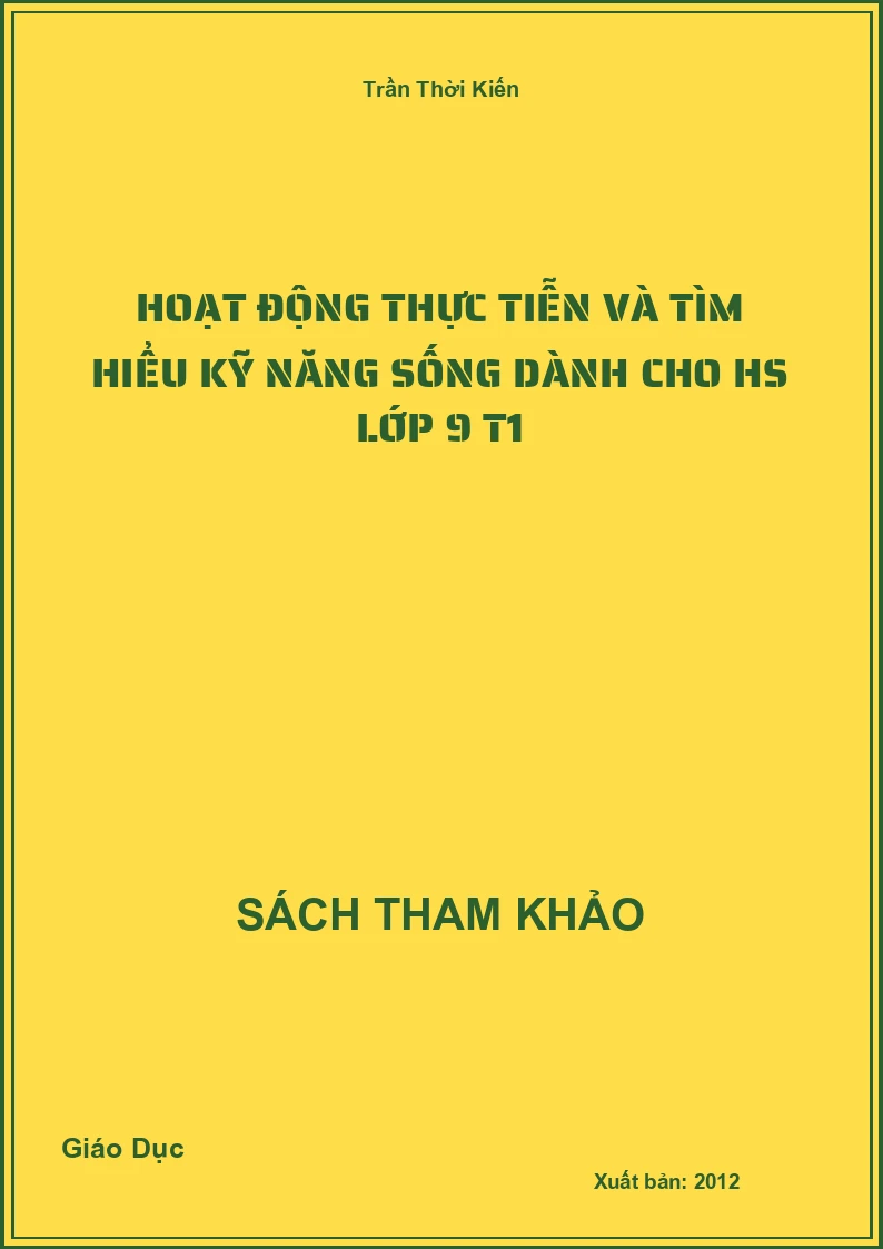 Hoạt động thực tiễn và tìm hiểu kỹ năng sống dành cho HS lớp 9 T1