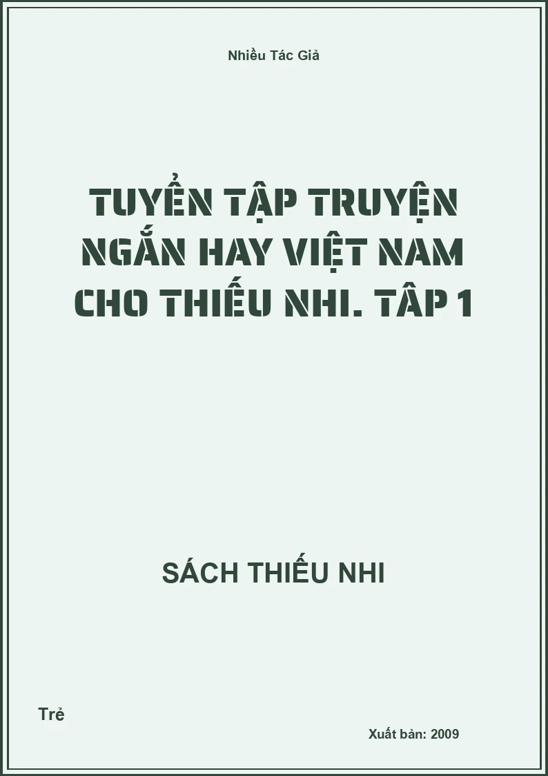 Tuyển tập truyện ngắn hay Việt Nam cho thiếu nhi. Tâp 1