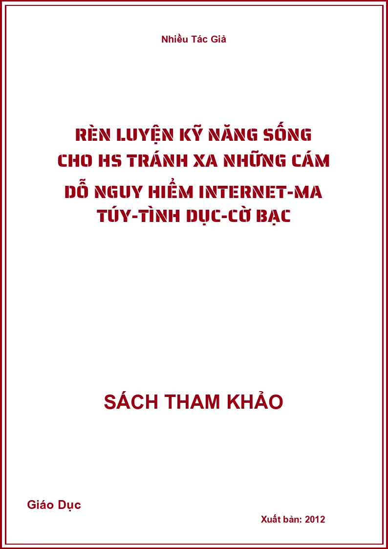 Rèn luyện kỹ năng sống cho HS Tránh xa những cám dỗ nguy hiểm internet-ma túy-tình dục-cờ bạc