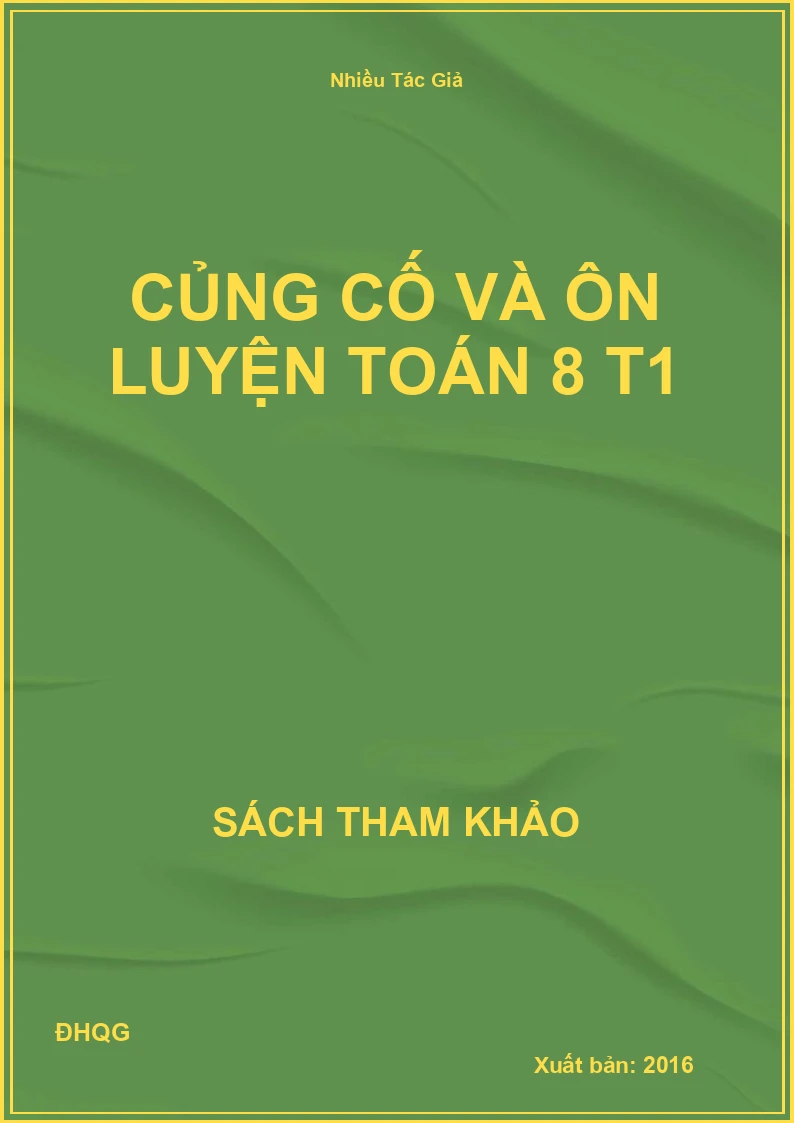 Củng cố và ôn luyện Toán 8 T1