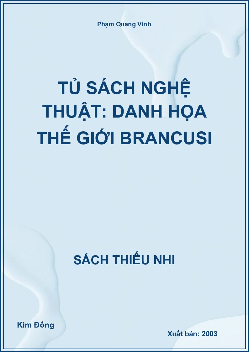 Tủ sách nghệ thuật: Danh họa thế giới Brancusi