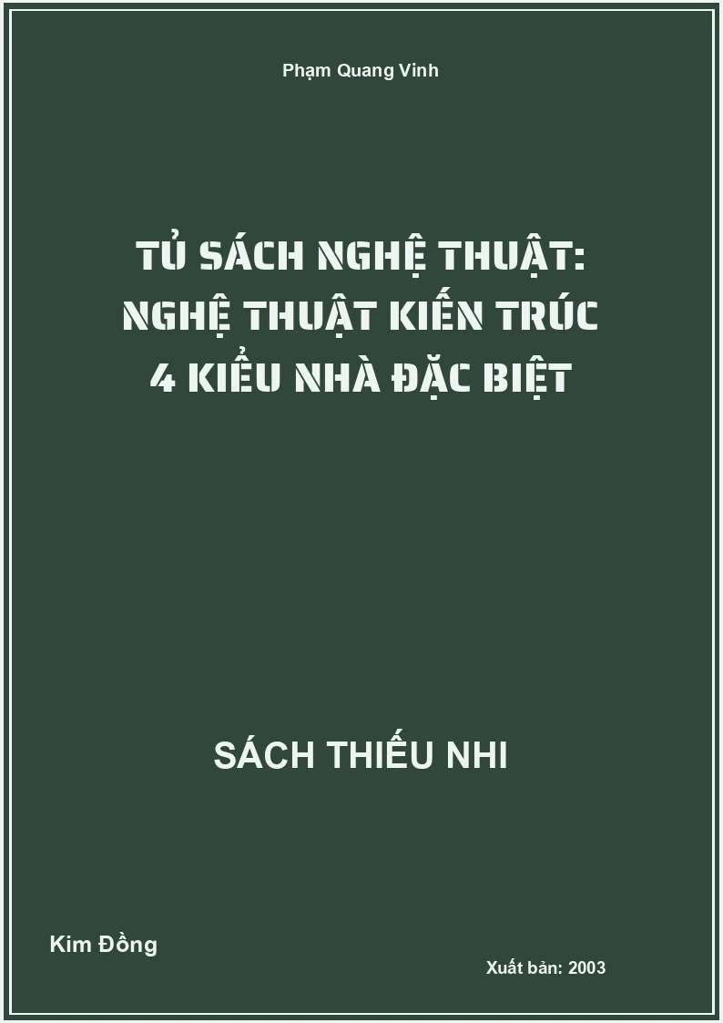 Tủ sách nghệ thuật: Nghệ thuật kiến trúc 4 kiểu nhà đặc biệt