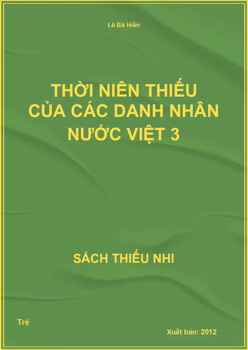 Thời niên thiếu của các danh nhân nước Việt 3