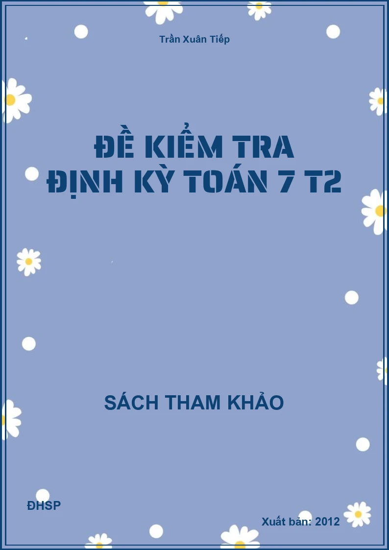Đề kiểm tra định kỳ Toán 7 T2