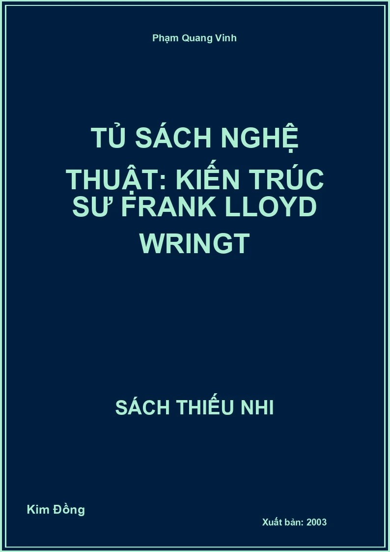 Tủ sách nghệ thuật: Kiến trúc sư Frank Lloyd Wringt