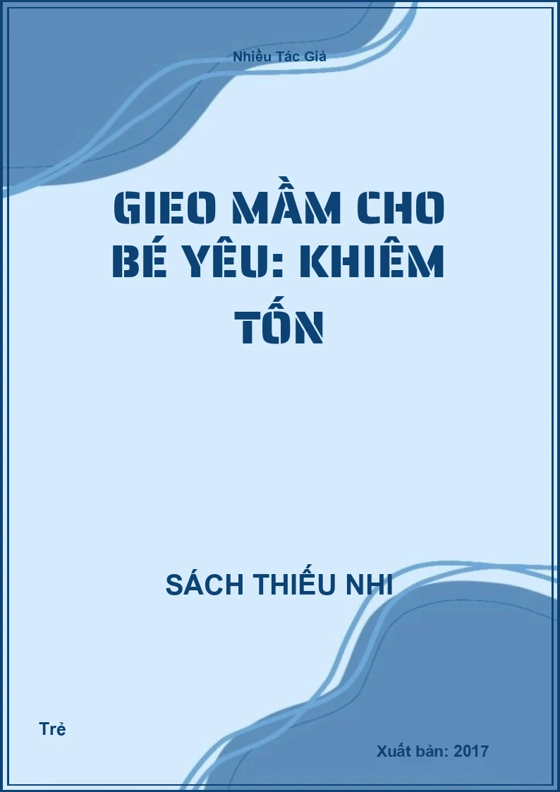 Gieo mầm cho bé yêu: Khiêm tốn