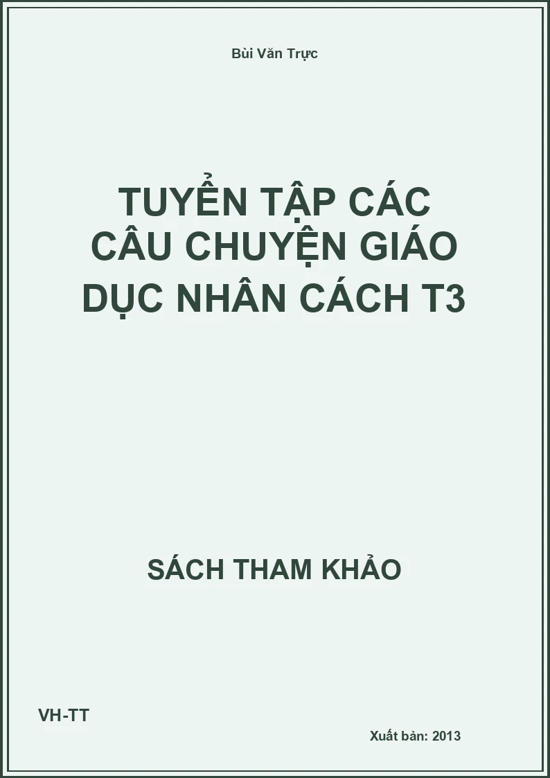Tuyển tập các câu chuyện Giáo Dục nhân cách T3