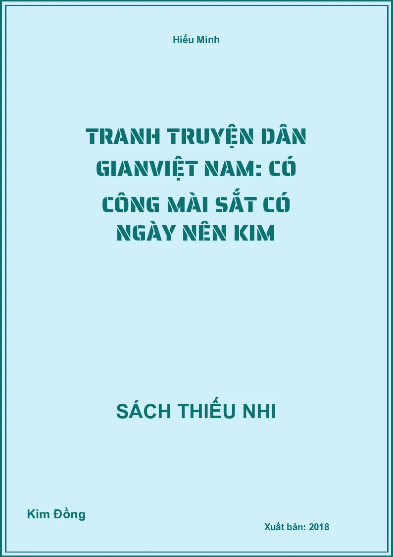 Tranh truyện dân gianViệt Nam: Có công mài sắt có ngày nên kim