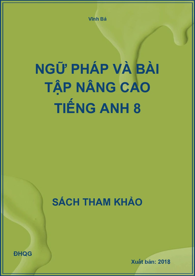 Ngữ pháp và bài tập nâng cao Tiếng Anh 8