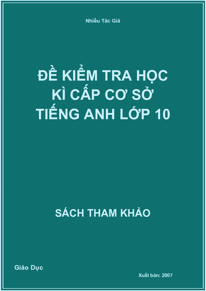 Đề kiểm tra học kì cấp cơ sở Tiếng Anh lớp 10
