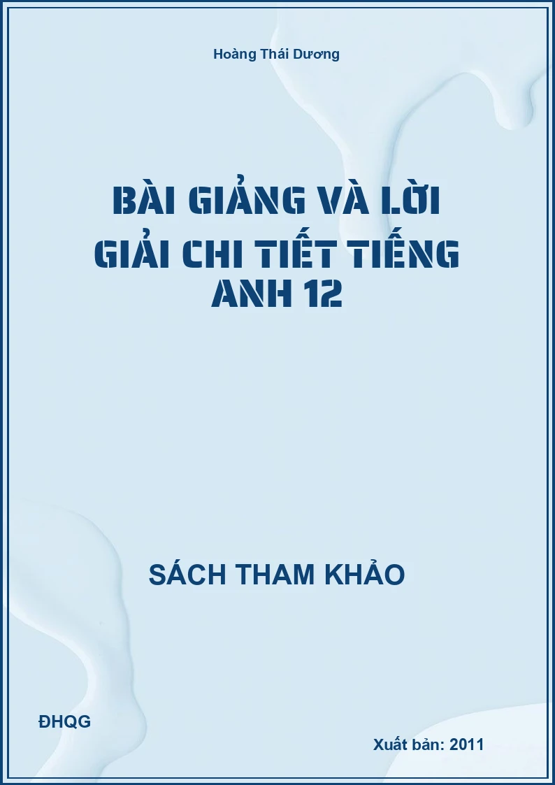 Bài giảng và lời giải chi tiết Tiếng Anh 12