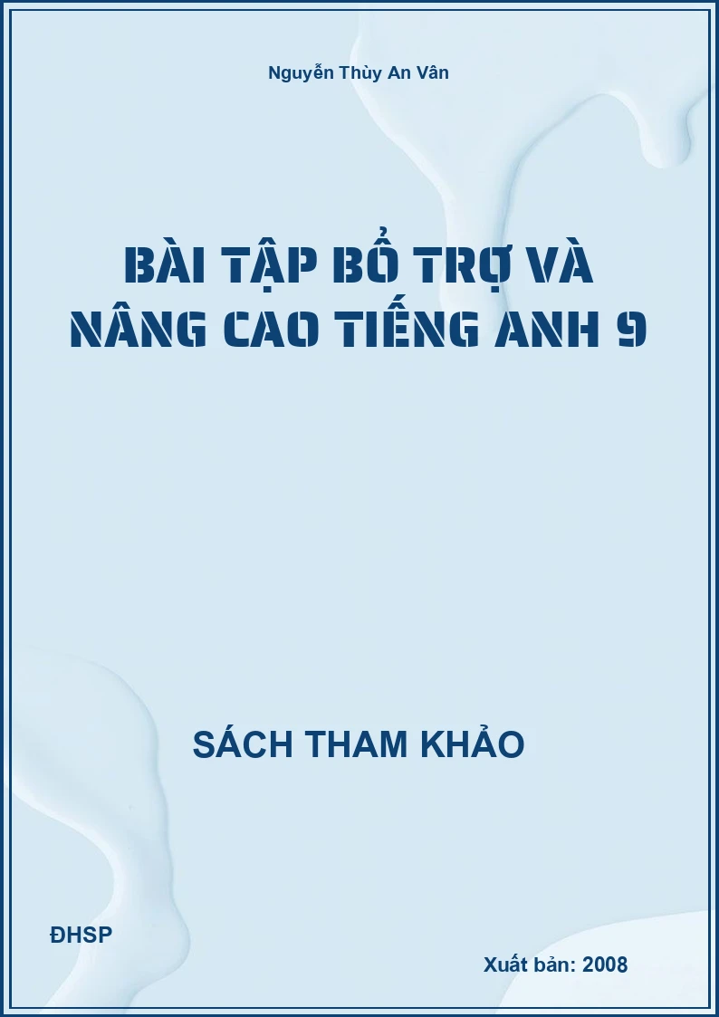 Bài tập bổ trợ và nâng cao Tiếng Anh 9