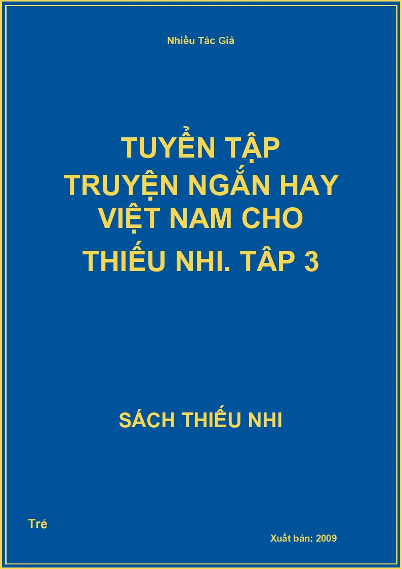 Tuyển tập truyện ngắn hay Việt Nam cho thiếu nhi. Tâp 3
