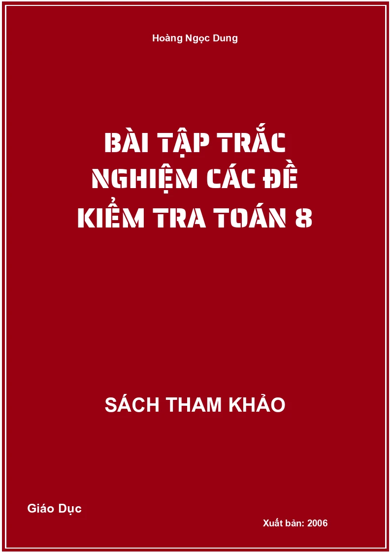 Bài tập trắc nghiệm các đề kiểm tra Toán 8