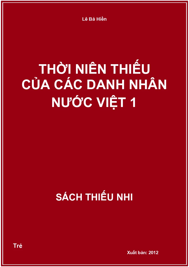 Thời niên thiếu của các danh nhân nước Việt 1