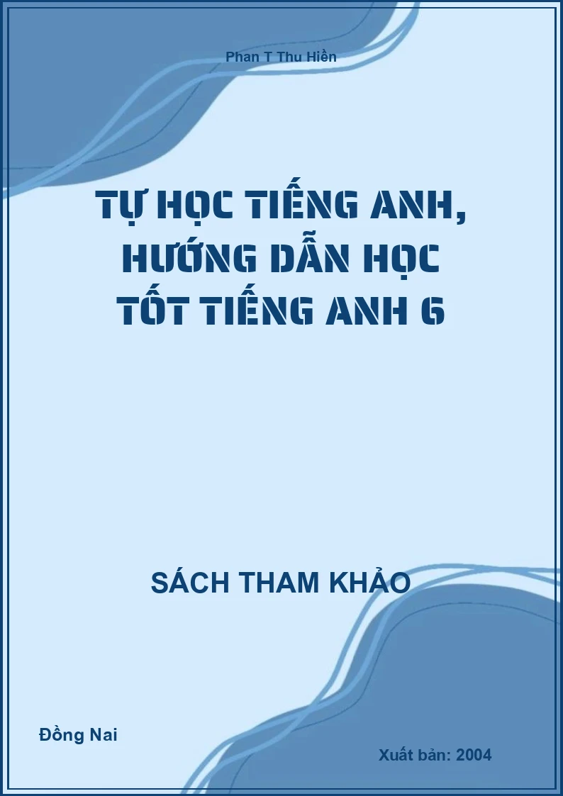 Tự học Tiếng Anh, hướng dẫn học tốt Tiếng Anh 6