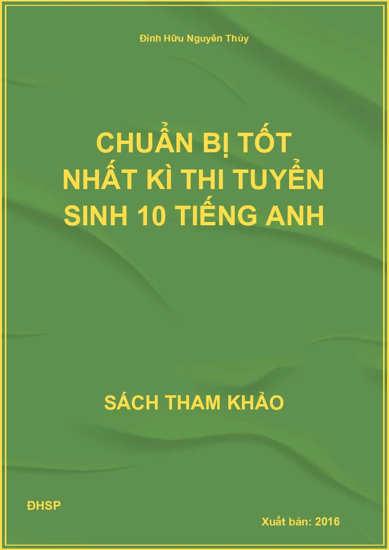 Chuẩn bị tốt nhất kì thi tuyển sinh 10 Tiếng Anh