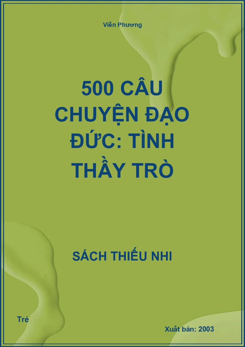 500 câu chuyện đạo đức: Tình thầy trò
