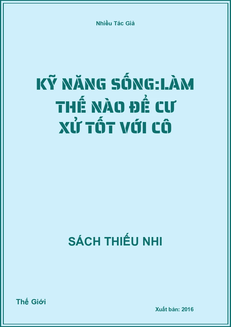Kỹ năng sống:Làm thế nào để cư xử tốt với Cô